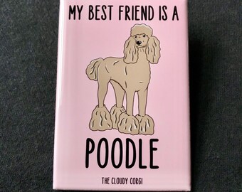 Poodle Dog Magnet - My Best Friend Dog Breed Gifts & Collectibles - Cartoon Art Pet Portrait Kitchen Decor