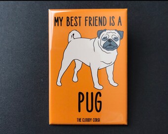 Pug Dog Magnet - My Best Friend Puppy Dog Gifts & Collectibles - Cartoon Art Pet Portrait Kitchen Decor