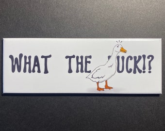 What The Duck Magnet, Duck Gifts, Funny Cartoon Farm Animal Collectibles, Duck Kitchen Decor, 1.5x4.5" High Quality Handmade Magnet
