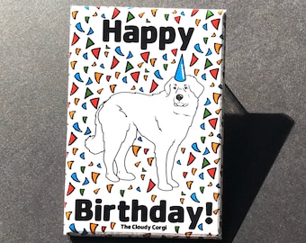Great Pyrenees Birthday Magnet, Dog Birthday Gift, Cute Birthday Celebration Decor, Locker & Fridge Decoration, 2x3" Handmade Magnet