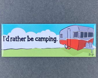 I'd Rather Be Camping Magnet, Outdoor Lover Gift, Retro Kitchen & Office Decor, 1.5x4.5" High Quality Handmade Magnet