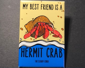Hermit Crab Magnet - My Best Friend Exotic Pet Gifts & Collectibles - Cartoon Art Pet Portrait Kitchen Decor