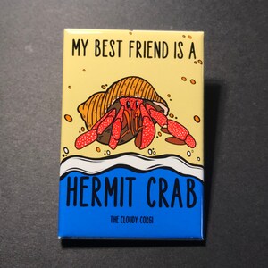 Hermit Crab Magnet - My Best Friend Exotic Pet Gifts & Collectibles - Cartoon Art Pet Portrait Kitchen Decor
