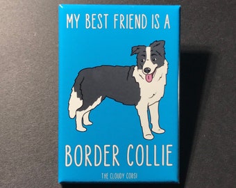 Border Collie Magnet - My Best Friend Dog Breed Gifts & Collectibles - Cartoon Art Pet Portrait Kitchen Decor