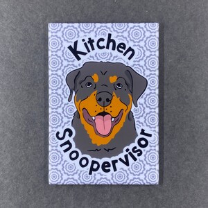 Rottweiler Magnet, "Kitchen Snoopervisor",  Cartoon Art Pet Portrait Gift, Dog Kitchen & Office Decor, 2x3" Handmade Magnet