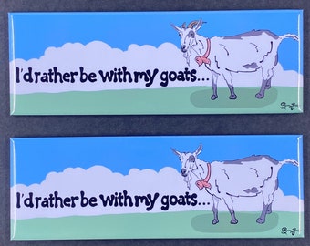 I'd Rather Be With My Goats Magnet, Gift for Crazy Goat Lady, Retro Farmhouse Kitchen & Office Decor, 1.5x4.5" Handmade Magnet