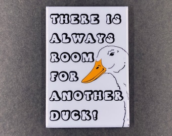 Always Room for Another Duck Magnet, Funny Duck Gift, Retro Farmhouse Kitchen Decor, 2x3" Handmade Magnet Gift for All Occasions