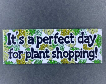 I'ts a Perfect Day for Plant Shopping Magnet, Plant Lover Kitchen Decor Gift, Monstera Art Fridge & Locker Magnet, 1.5x4.5" Handmade Magnet
