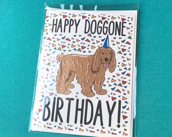 Cocker Spaniel Birthday Card, Funny Dog Birthday Card, 5x6.5" Handmade Card with Self Seal Envelope, Available as a Set or Single Card