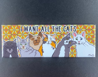 Funny Cat Magnet, Retro Cat Kitchen & Office Decor, Cartoon Pet Portrait Art, "I Want All The Cats" Crazy Cat Lady Gift, 1.5x4.5" Handmade