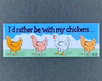 I'd Rather Be With My Chickens Magnet, Gift for Crazy Chicken Lady, Retro Farmhouse Kitchen & Office Decor, 1.5x4.5" Handmade Magnet