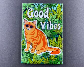Good Vibes Orange Cat Magnet, 420 Cats Weed Kitchen & Office Decor, Stoner Cat Pet Portrait Art Gift, 2x3" High Quality Handmade Magnet