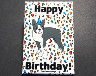 Boston Terrier Magnet, Dog Portrait Birthday Gift, Party & Celebration Decoration, Dog Mom Birthday Gift, 2x3" High Quality Handmade Magnet