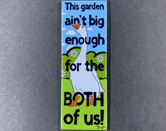 Funny Goose Magnet, This Garden Ain't Big Enough for the Both of Us Pet Portrait, Retro Farmhouse Kitchen & Office Decor 1.5x4.5" Handmade