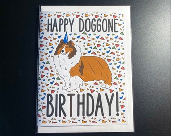 Shetland Sheepdog Birthday Card – Happy Doggone Birthday Dog Greeting Card, Handmade 5x6.5 Single or Card Set with Self Seal Envelope