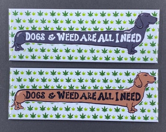 Dogs & Weed Are All I Need Magnet, 420 Dachshund Kitchen Decor, Funny Stoner Wiener Dog Gift, 1.5x4.5" High Quality Handmade Fridge Magnet