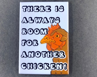 Funny Chicken Magnet - "There’s Always Room for Another Chicken" 2x3" Farm Animal Magnet, Hand Illustrated Hen Art, Gift for Chicken Lovers
