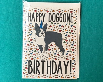Boston Terrier Birthday Card, Funny Dog Greeting Card for All Ages, Boston Terrier Birthday Gift, 5x6.5" Blank Greeting Card + Envelope