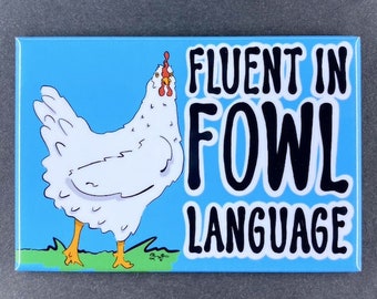Fluent In Fowl Language Magnet, Funny Chicken Gift, Retro Farmhouse Kitchen Decor, 2x3" Handmade Magnet Gift for All Occasions