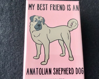 Anatolian Shepherd Dog Magnet - My Best Friend Dog Breed Gifts & Collectibles - Cartoon Art Pet Portrait Kitchen Decor