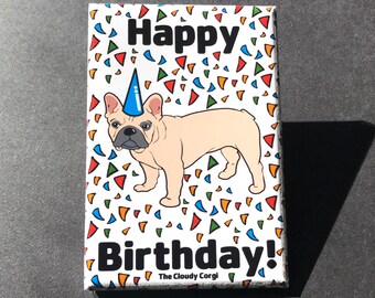French Bulldog Birthday Magnet, Dog Birthday Gift, Cute Birthday Celebration Decor, Locker & Fridge Decoration, 2x3" Handmade Magnet