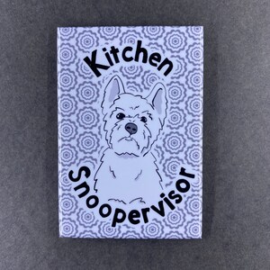 West Highland White Terrier Dog Magnet, "Kitchen Snoopervisor",  Cartoon Art Pet Portrait Gift, Kitchen Office Decor 2x3" Handmade Magnet