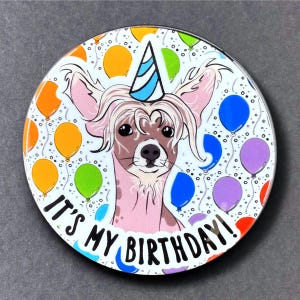 Chinese Crested Dog Birthday Portrait Gift & Accessory - Handmade Magnet, Pinback Button, Bottle Opener, Keychain or Mini Ornament