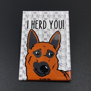 Belgian Malinois Magnet, Funny Dog Kitchen & Office Decor, Cartoon Pet Portrait Gift, I Herd You K9 Magnet, 2x3"  Handmade Magnet