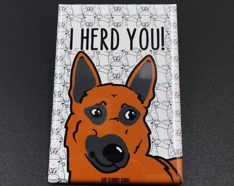 Belgian Malinois Magnet, Funny Dog Kitchen & Office Decor, Cartoon Pet Portrait Gift, I Herd You K9 Magnet, 2x3"  Handmade Magnet