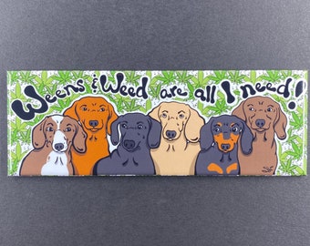 Weens & Weed Are All I Need Magnet, 420 Dachshund Stoner Kitchen Decor, Funny Dog Lover Gifts, 1.5x4.5" High Quality Handmade Magnet