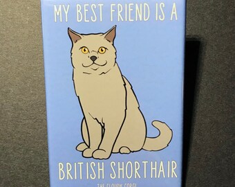 British Shorthair Cat Magnet – 2x3" Handmade "My Best Friend Is a British Shorthair" Magnet, Cat Lover Gift, Illustrated Fridge Decor
