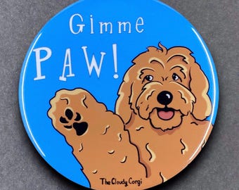 Goldendoodle Dog Gimme Paw Pet Portrait Handmade Gift & Accessories - Magnet, Pinback Button, Bottle Opener, Keychain, or Mini Ornament