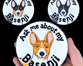Basenji Dog Gift, Ask Me About My Dog Pet Portrait Art - Available as a Handmade Magnet, Pinback Button, Ornament, Bottle Opener or Keychain