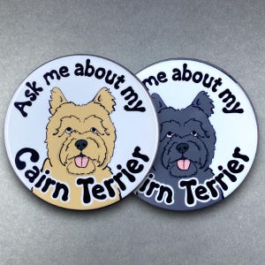 Cairn Terrier Ask Me About My Dog Portrait Gift & Accessories - Handmade Magnet, Pinback Button, Bottle Opener, Keychain or Mini Ornament