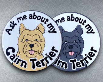 Cairn Terrier Ask Me About My Dog Portrait Gift & Accessories - Handmade Magnet, Pinback Button, Bottle Opener, Keychain or Mini Ornament