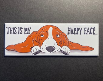 Basset Hound Magnet, Retro Dog Decor, Cartoon Pet Portrait, "This is my Happy Face" Funny Dog Gift, 1.5x4.5" High Quality Handmade Magnet