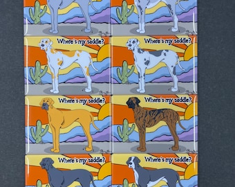 Funny Great Dane Magnet, Wheres My Saddle? Pet Portrait Art Gift, Southwest Dog Kitchen & Office Decor, 2x3" High Quality Handmade Magnet