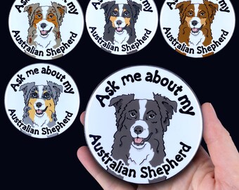 Australian Shepherd "Ask Me About my Dog" Pet Portrait Art Gift & Accessory - Magnet, Pinback Button, Bottle Opener, Keychain, Mini Ornament