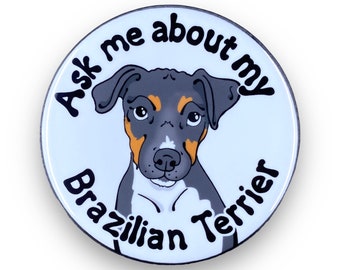 Brazilian Terrier Dog Handmade Pet Portrait Art Gifts & Accessories - Magnet, Pinback Button, Bottle Opener, Keychain or Mini Ornament