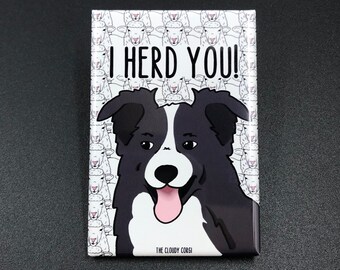 I Herd You Border Collie Magnet, Funny Herding Dog Gifts, Collectible Pet Portrait Decor, 2x3" High Quality Handmade Fridge Magnet