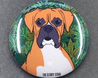 420 Boxer Pet Portrait Handmade Stoner Gift & Accessory - Magnet, Pinback Button, Bottle Opener, Keychain, Mini Ornament
