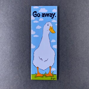 Funny Duck Magnet, GO AWAY Pekin Duck Pet Portrait Art Gift, Retro Farmhouse Kitchen & Office Decor 1.5x4.5" Handmade Magnet