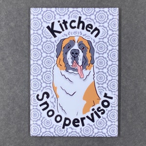 Saint Bernard Magnet, "Kitchen Snoopervisor",  Cartoon Art Pet Portrait Gift, Dog Kitchen & Office Decor, 2x3" Handmade Magnet