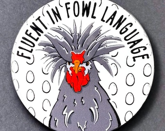Polish Chicken Fluent in Fowl Language Handmade Art Gifts & Accessories - Magnet, Pinback Button, Bottle Opener, Keychain or Mini Ornament