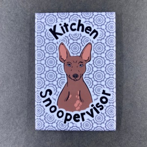 Xoloitzcuintli Mexican Hairless Dog Magnet, "Kitchen Snoopervisor",  Cartoon Art Pet Portrait Gift, Kitchen Office Decor 2x3 Handmade Magnet