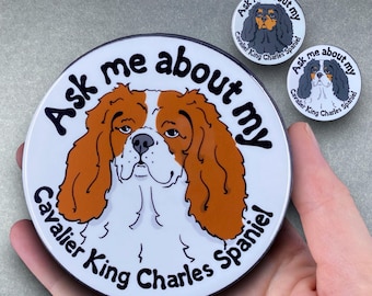 Cavalier King Charles Dog Gift, Ask Me About My Dog Pet Portrait Art - Handmade Magnet, Pinback Button, Ornament, Bottle Opener or Keychain