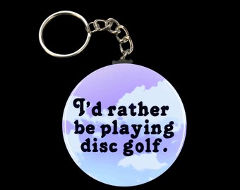 Disc Golf Keychain, I'd Rather Be Playing Disc Golf Key Ring, Sports Accessories, Disc Golf Caddy & Backpack Charm, 2.25" Artwork - Handmade