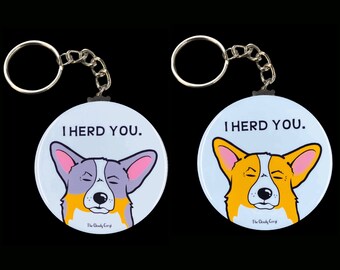 Corgi Keychain, Funny Dog Keychain, I Herd You Pet Portrait Art Gift, Dog Accessories, Handmade Button Style Keychain with 2.25" Artwork