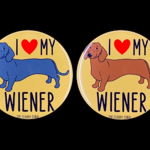 I Love My Wiener Dog Pinback Button, Funny Dachshund Dog Pin, Cartoon Pet Portrait Gift, Dog Backpack Accessories, 2.25 or 3.5" Handmade Pin