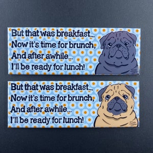 Hungry Pug Refrigerator Magnet, Dog Kitchen Decor, Funny Pet Portrait Gifts & Collectibles, 1.5x4.5" High Quality Handmade Magnet